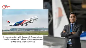 In conversation with Dersenish Aresandiran, Chief Commercial Officer of Airline Business at Malaysia Aviation Group